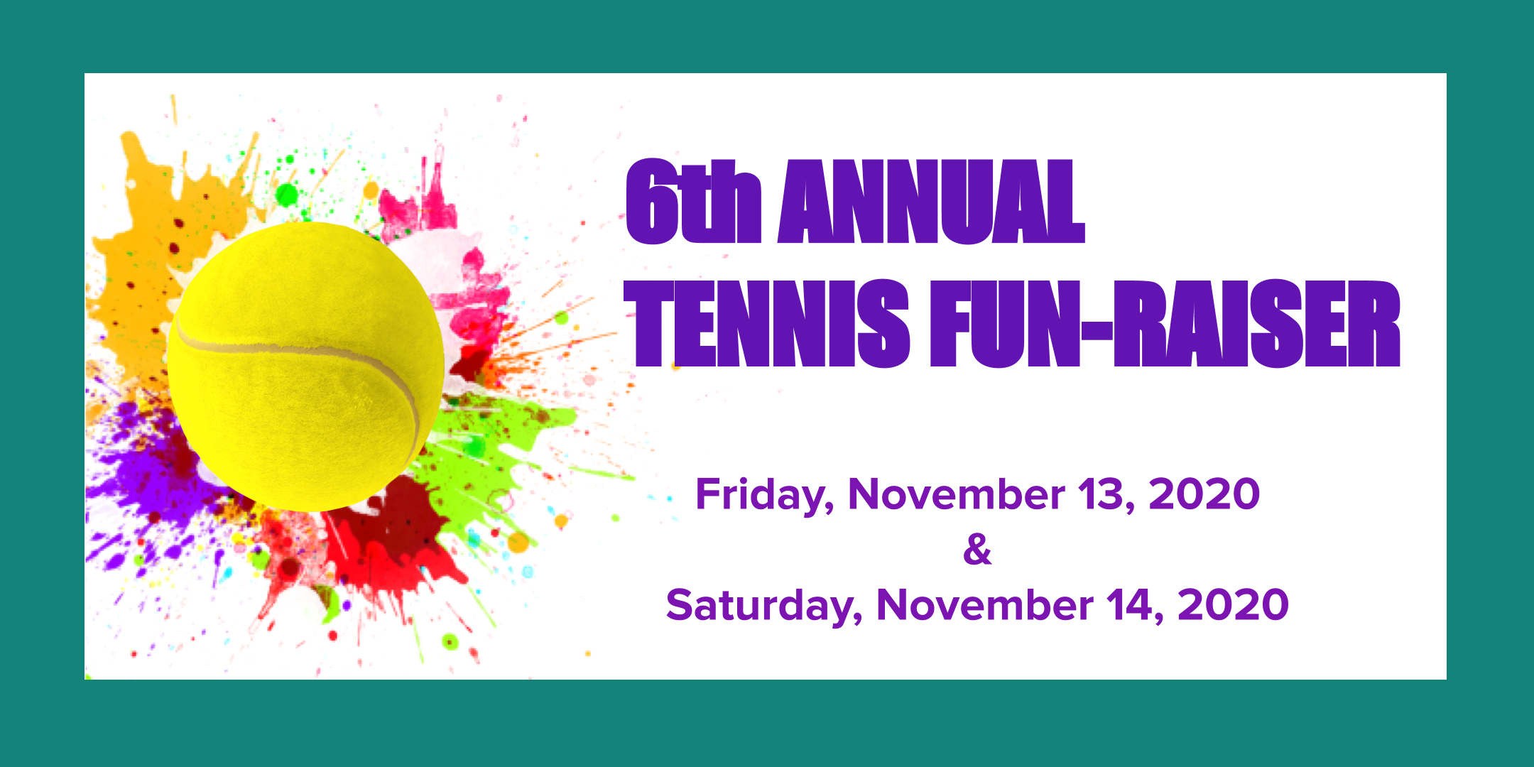 6th Annual Tennis Fun-Raiser: Friday, November 13, 2020 & Saturday, November 14, 2020